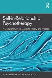Self-in-Relationship Psychotherapy A Complete Clinical Guide to Theory and Practice