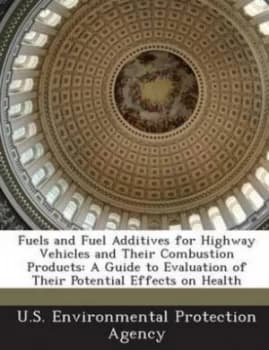 Fuels and Fuel Additives for Highway Vehicles and Their Combustion Products Paperback