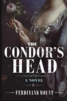 The Condors Head by Ferdinand Mount Hardback
