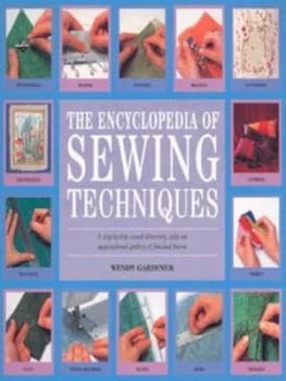 The Encyclopedia of Sewing Techniques by Wendy Gardiner Paperback