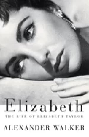 elizabeth the life of elizabeth taylor