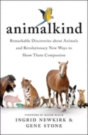 animalkind remarkable discoveries about animals and revolutionary new ways