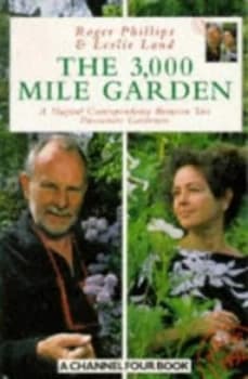 The 3000-Mile Garden by Roger Phillips Book