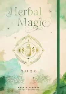 Herbal Magic 2023 Weekly Planner : July 2022-December 2023