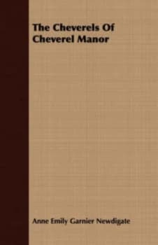 Cheverels of Cheverel Manor by Anne Emily Garnier Newdigate Paperback