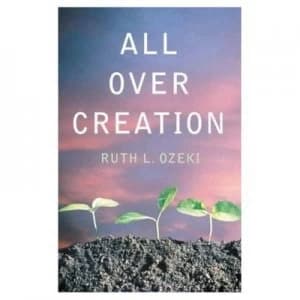 All Over Creation by Ruth L Ozeki Paperback