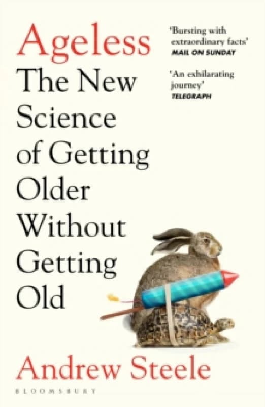 Ageless : The New Science of Getting Older Without Getting Old Paperback / softback