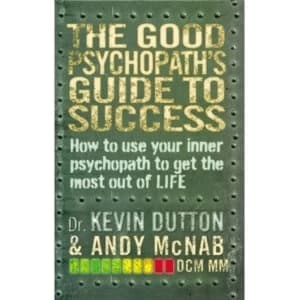 The Good Psychopath's Guide to Success
