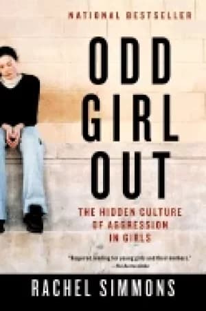 odd girl out the hidden culture of aggression in girls