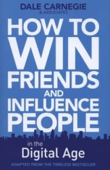 How to Win Friends and Influence People in the Digital Age by Dale Carnegie Training Hardback