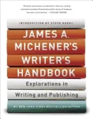 james a micheners writers handbook explorations in writing and publishing