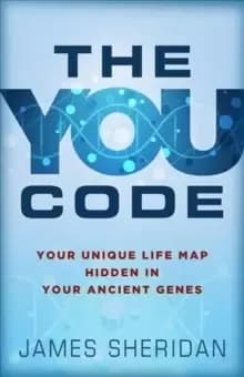 The You Code : Your New Life Map Hidden in Your Ancient Genes