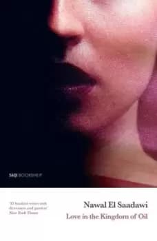 Love in the Kingdom of Oil - Nawal Sadawi - Paperback - Used