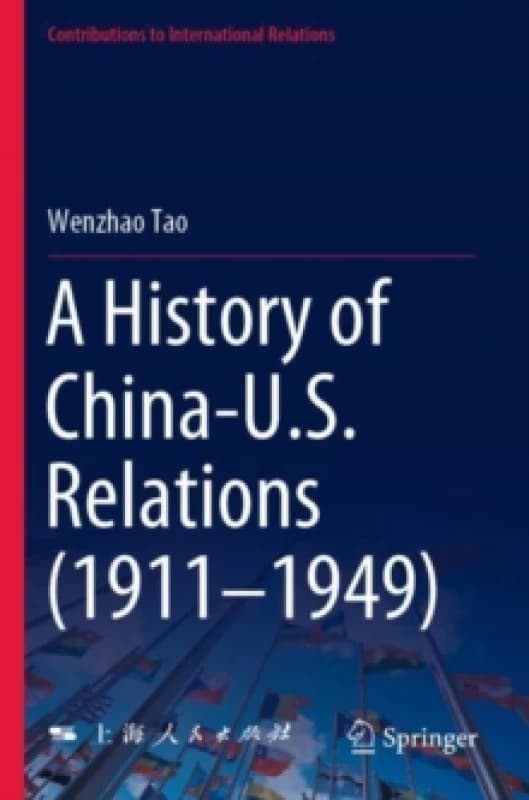 A History of China-U.S. Relations (1911-1949) Paperback / softback