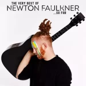 The Best of Newton Faulknerso Far by Newton Faulkner CD Album