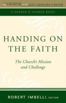 Handing on the Faith by Robert P. Imbelli Book