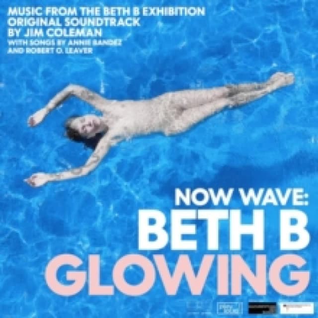 Now Wave: Glowing: Music from the Beth B Exhibition CD / Book (Deluxe)