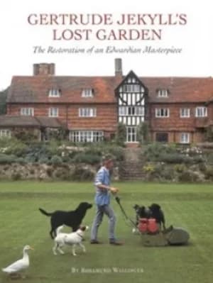 Gertrude Jekylls lost garden by Rosamund Wallinger