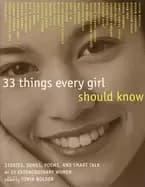 33 things every girl should know stories songs poems and smart talk by 33 e