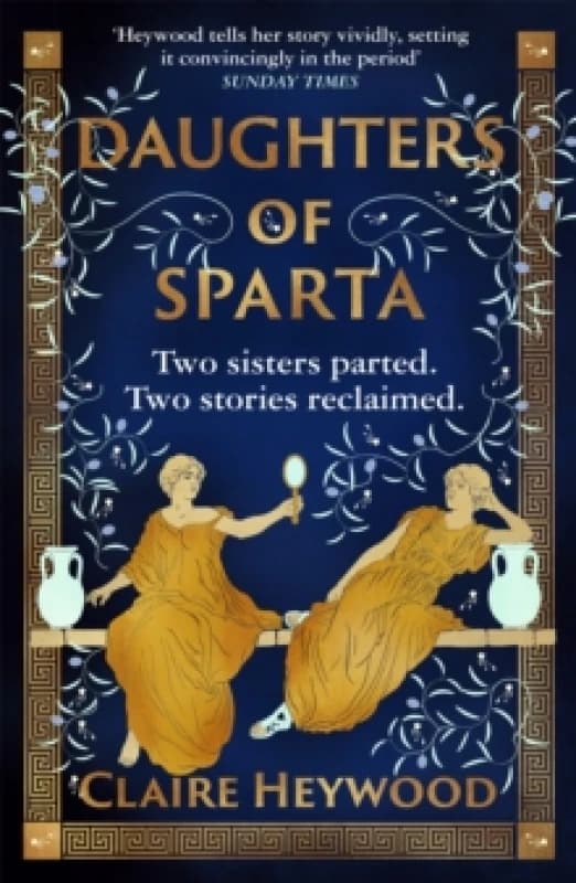 Daughters of Sparta : A tale of secrets, betrayal and revenge from mythology's most vilified women Paperback / softback