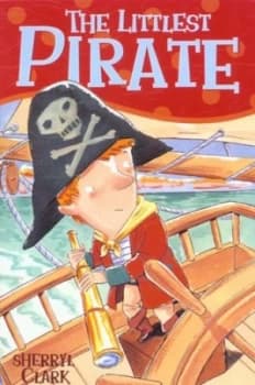 The Littlest Pirate by Sherryl Clark and Tom Jellett Book