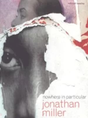 Nowhere in particular by Jonathan Miller