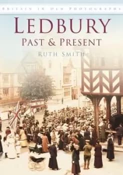 Ledbury Past and Present - Ruth Smith - Paperback - Used
