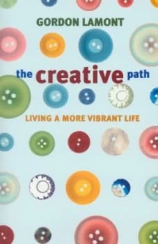 The Creative Path by Gordon Lamont Book