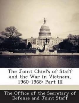 Joint Chiefs of Staff and the War in Vietnam 1960-1968 Paperback