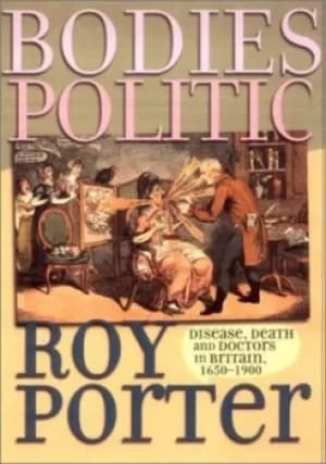 Bodies politic by Roy Porter