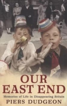 Our East End by Piers Dudgeon Paperback