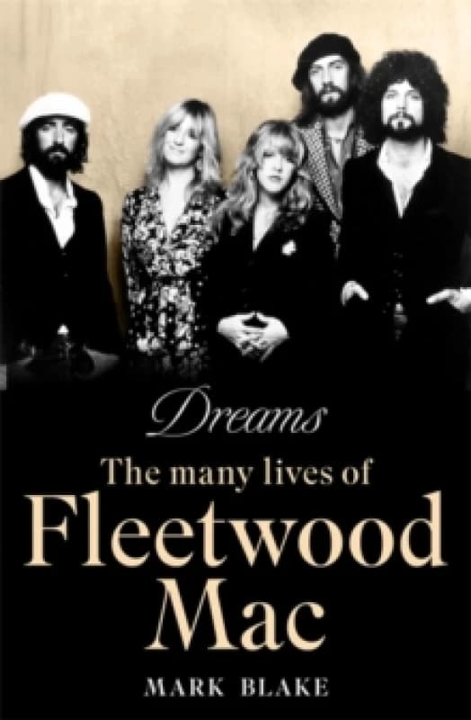 Dreams : The Many Lives of Fleetwood Mac Paperback / softback