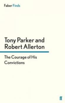 The Courage of His Convictions by Tony Parker Paperback