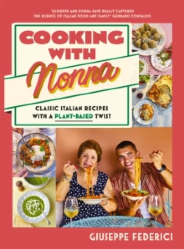 Cooking with Nonna : Classic Italian recipes with a plant-based twist Hardback