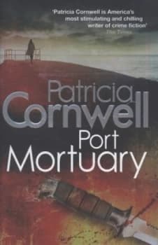 Port Mortuary by Patricia Cornwell Hardback