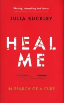 Heal Me by Julia Buckley Hardback