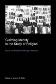 Claiming Identity in the Study of Religion by Monica R Miller Paperback