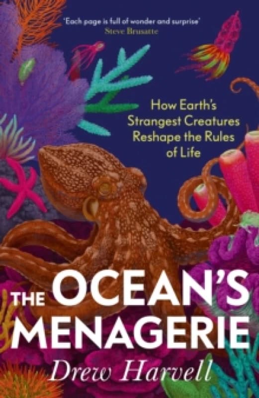 The Ocean's Menagerie : How Earth's Strangest Creatures Reshape the Rules of Life Hardback