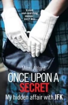 Once upon a Secret by Mimi Alford Book