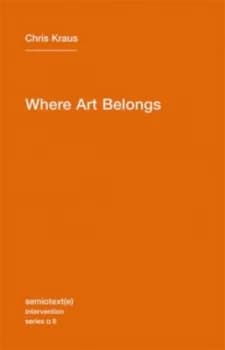 Where art belongs by Chris Kraus