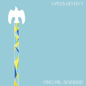 Cheval Sombre - Days Go By Vinyl