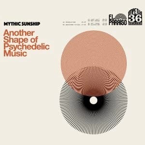 Mythic Sunship - Another Shape of Psychedelic Music Limited Edition Orange Vinyl
