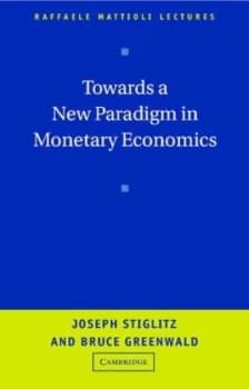 Towards a New Paradigm in Monetary Economics by Joseph Stiglitz Paperback