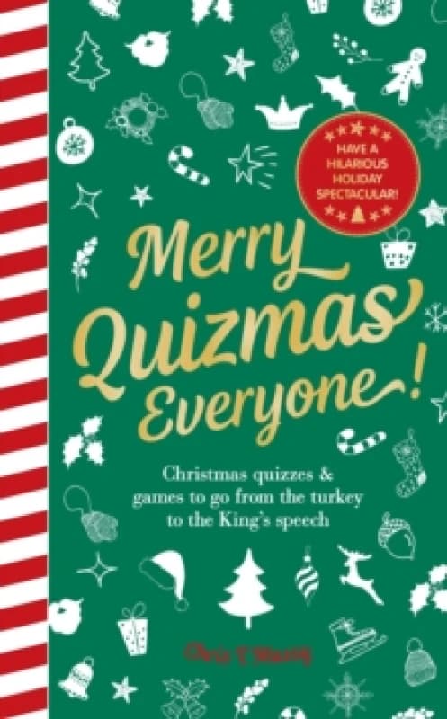 Merry Quizmas Everyone! : Christmas quizzes & games to go from the turkey to the Kings speech have an hilarious holiday spectacular! Hardback