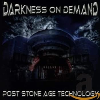 Darkness on Demand - Post Stone Age Technology CD