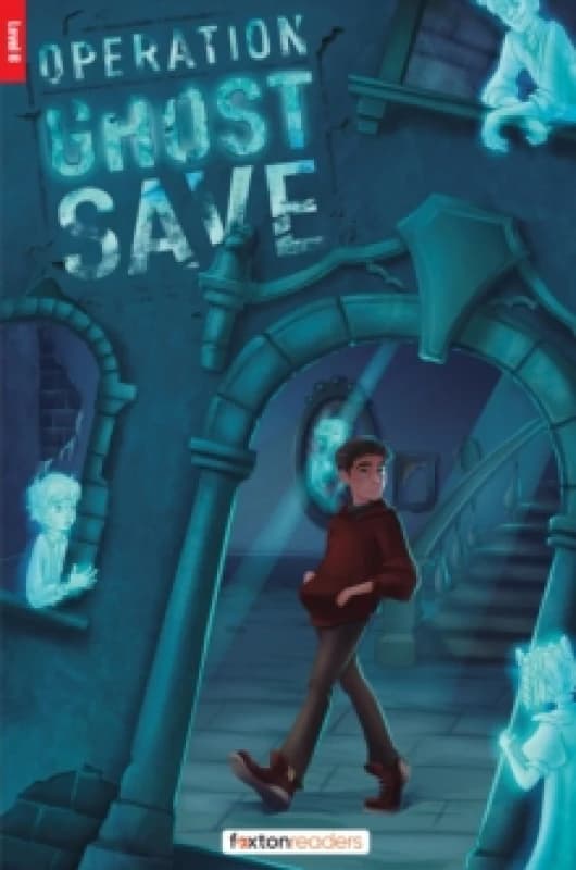 Operation Ghost Save - Foxton Reader Level-6 (2300 Headwords B2/C1) with free online AUDIO Paperback / softback