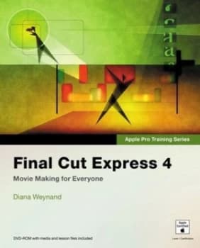 Final Cut Express 4 by Diana Weynand Book