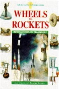 Wheels to Rockets by Philip Wilkinson and Robert Ingpen and Michael Pollard Book