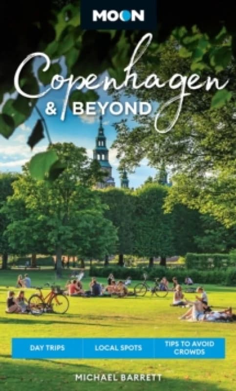 Moon Copenhagen & Beyond : Day Trips, Local Spots, Tips to Avoid Crowds (2nd Edition, Revised) Paperback / softback