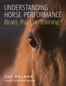 Understanding Horse Performance : Brain, Pain or Training?